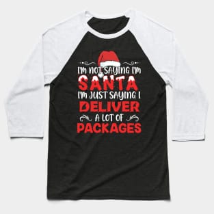 I'm Not Saying I'm Santa - Funny Christmas Santa lover X-mas graphic Baseball T-Shirt